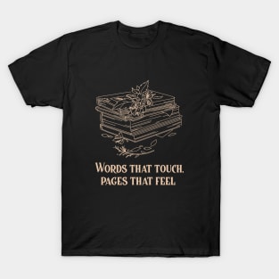 Words that touch, pages that feel, Reading Lover T-Shirt